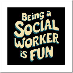 Being A Social Worker Is Fun, Social Work Posters and Art